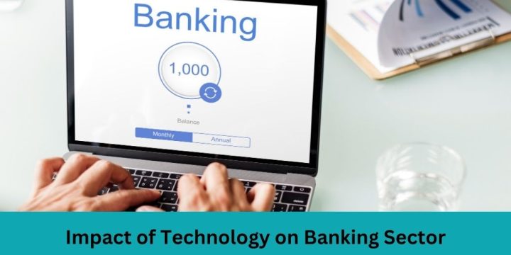 Impact of Technology on Banking Sector