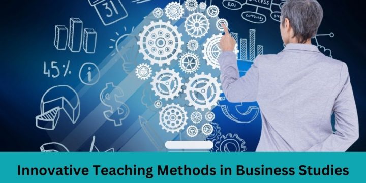 Innovative Teaching Methods in Business Studies